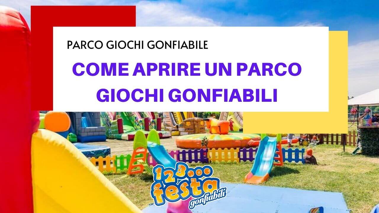come aprire parco giochi gonfiabili